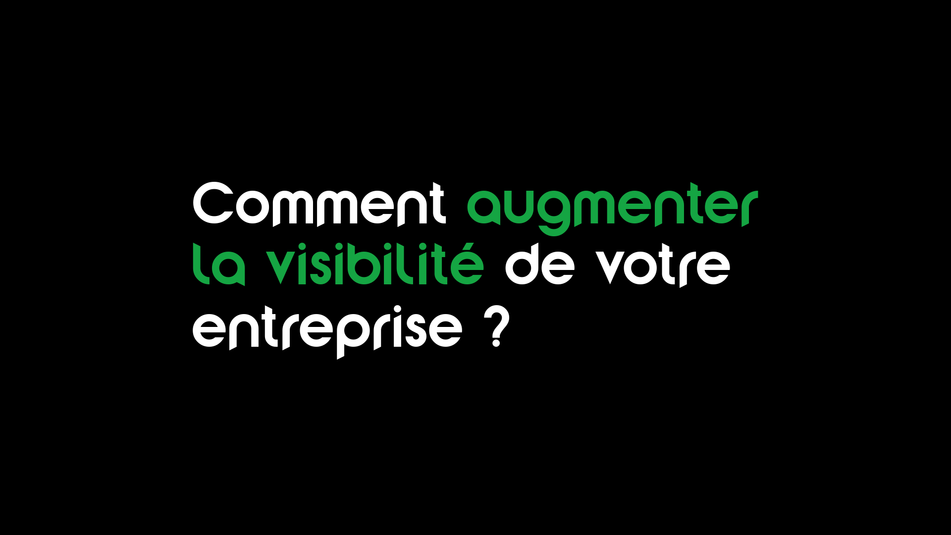 Comment augmenter la visibilité de votre entreprise ? - dode